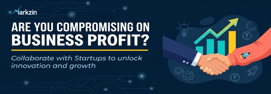 Are you compromising on Business Profit by not collaborating with STARTUPs?